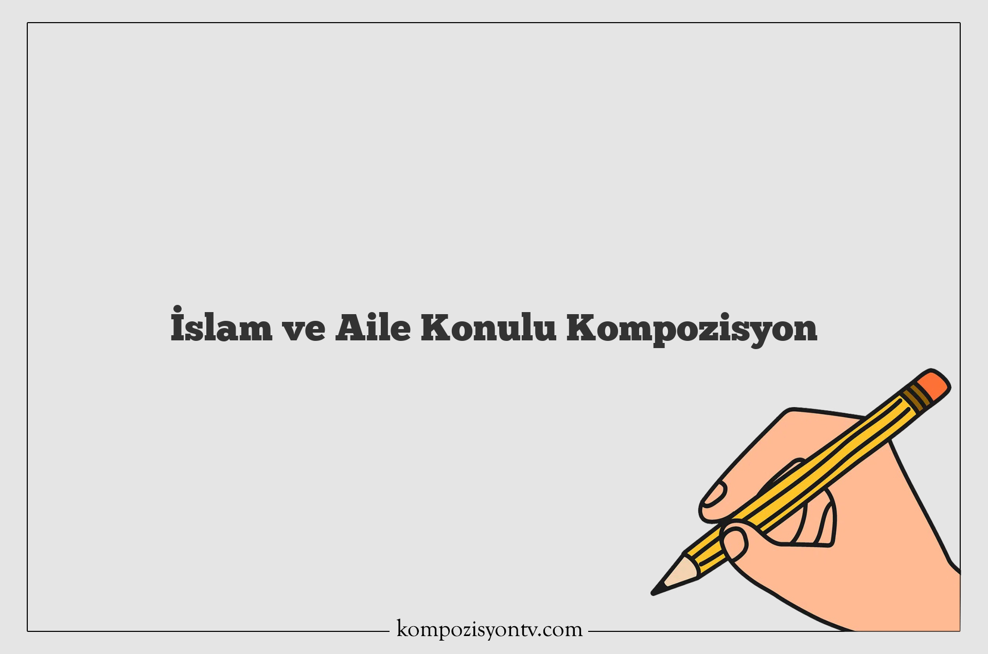 İslam ve Aile Konulu Kompozisyon